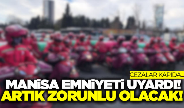 Manisa Emniyeti tarih verip uyardı!