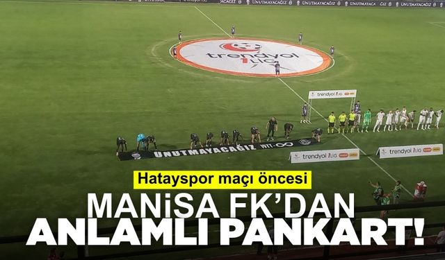 Manisa FK'dan Hatayspor Maçı Öncesi Anlamlı Pankart