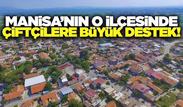 Manisa'da belediyeden çiftçilere büyük yatırım!
