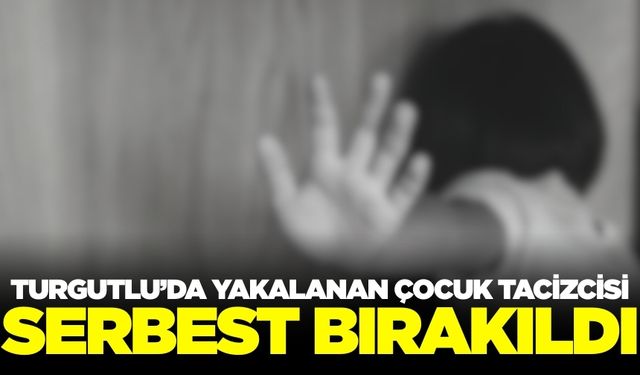 Manisa'da Çocuk İstismarı Şüphelisi Serbest Bırakıldı