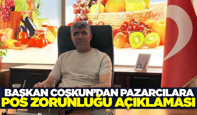 Söke Meyve ve Sebzeciler Odası Başkanından POS zorunluğu açıklaması