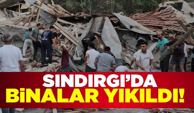 Sındırgı'da deprem nedeniyle 10’dan fazla bina yıkıldı