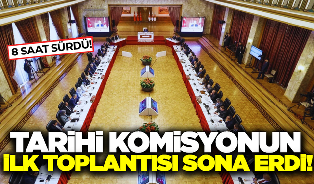 Tarihi komisyonun Meclis'teki ilk toplantısı sona erdi