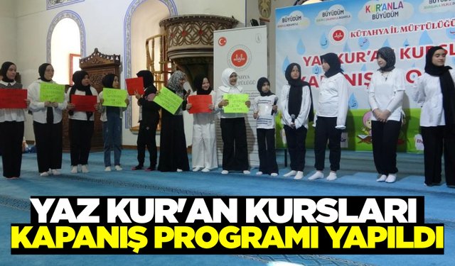 Kütahya Yaz Kur'an Kursları kapanış programı coşkuyla gerçekleşti