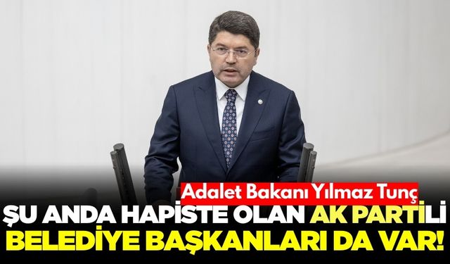 Adalet Bakanı Yılmaz Tunç: “AK Parti’li Belediyelere de soruşturmalar var”