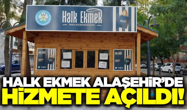 Alaşehir'de halk ekmek büfeleri hizmete açıldı!