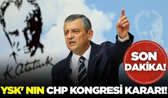 YSK, CHP'nin olağanüstü kurultayına itirazı reddetti