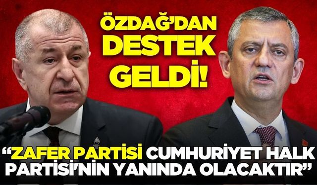 Ümit Özdağ, " Zafer Partisi, CHP'nin yanında olacaktır"