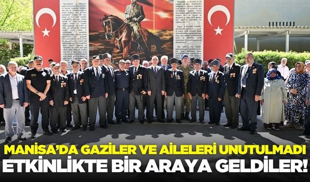 Manisa'da gaziler ve aileleri düzenlenen programda ağırlandı!