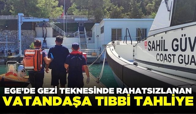 Ege'de teknede rahatsızlanan vatandaşa tıbbi tahliye