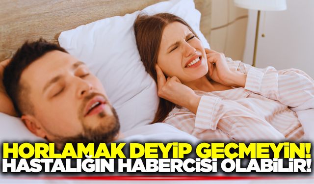 Horlama deyip geçmeyin: Altında yatan hastalıklara dikkat!