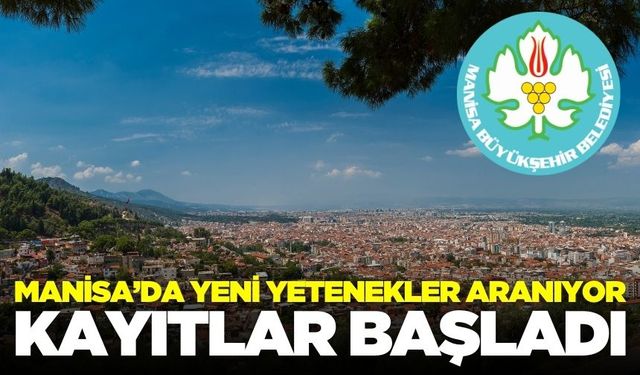 Manisa'da yeni dönem: Başvuru için son gün!