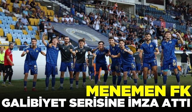 Menemen FK’dan galibiyet serisi