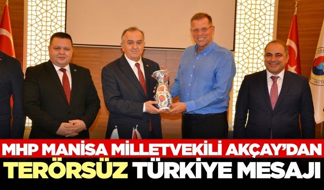 MHP’li Akçay’dan Manisa’da “Terörsüz Türkiye” mesajı