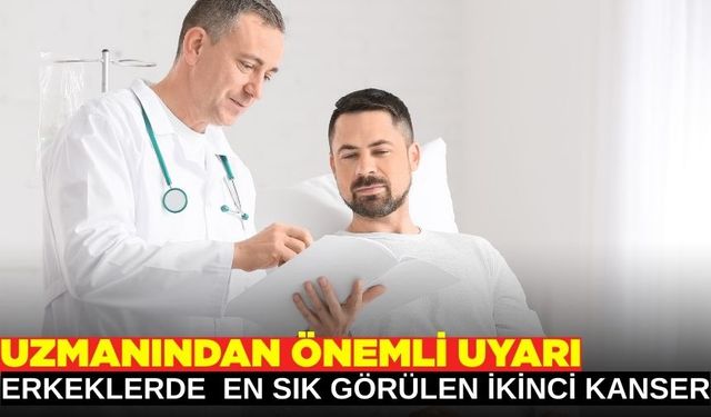 Erkeklerde en çok görülen ikinci kanser türü!