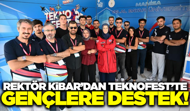 Rektör Rana Kibar, TEKNOFEST 2025'te gençlerin yanında!