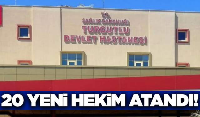 Turgutlu'ya 20 yeni hekim atandı