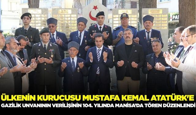 Manisa'da gaziler günü kutlandı!