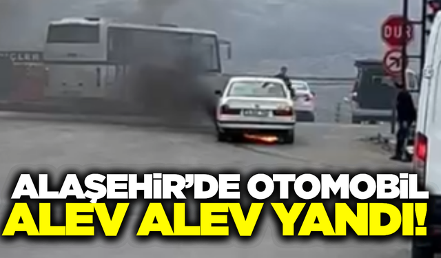 Alaşehir'de otomobil alevlere teslim oldu!