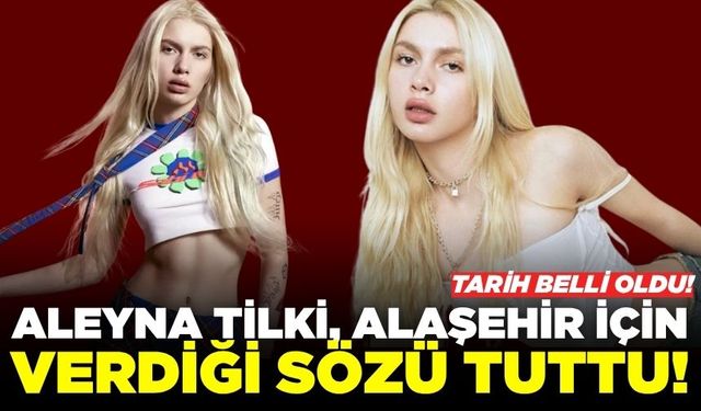 Aleyna Tilki Alaşehir'e geliyor: İşte detaylar