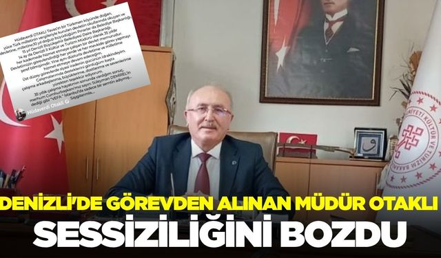 Denizli'de görevden alınan müdürden mesaj!