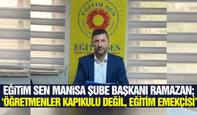 Eğitim-Sen Manisa Şube Başkanı Ramazan'dan ek ders ücret tepkisi!
