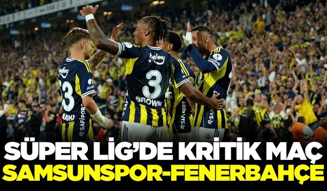 Fenerbahçe seri peşinde, rakip Samsunspor