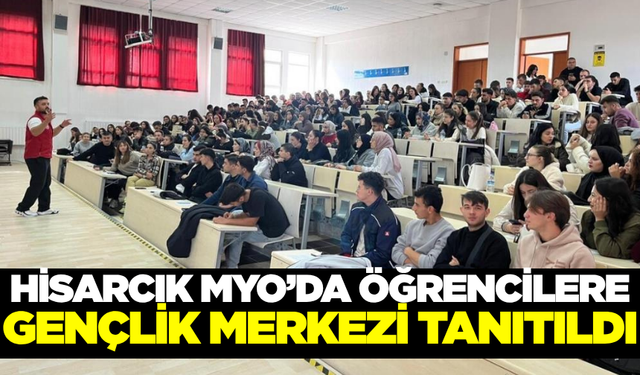 Hisarcık MYO’da öğrencilere Gençlik Merkezi tanıtımına yoğun ilgi