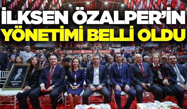 İlksen Özalper'in yönetiminde yer alacak kişiler belli oldu