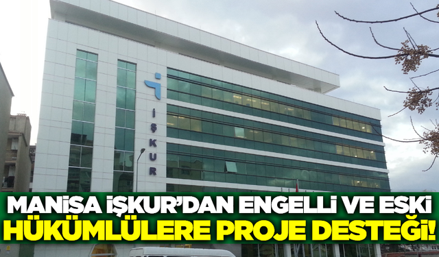 Manisa'da engelli ve eski hükümlü proje başvuruları başladı