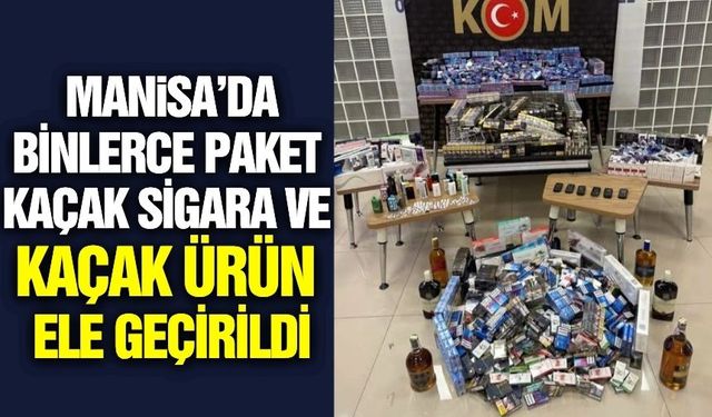 Manisa'da kaçakçılık operasyonu!
