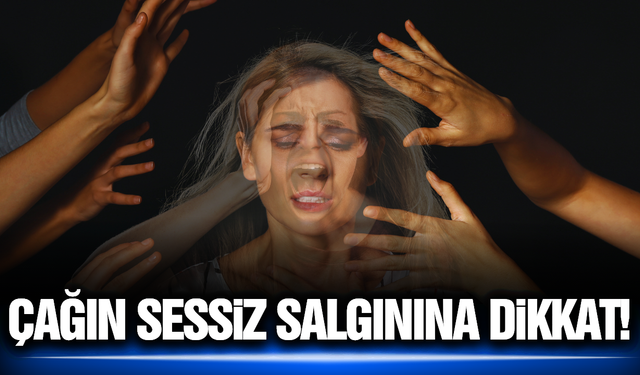 Uzmanı uyardı: Çağın sessiz salgınına dikkat!