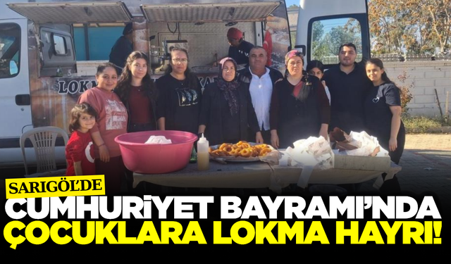 Sarıgöl'de Cumhuriyet Bayramı'nda çocuklara lokma dağıtıldı!