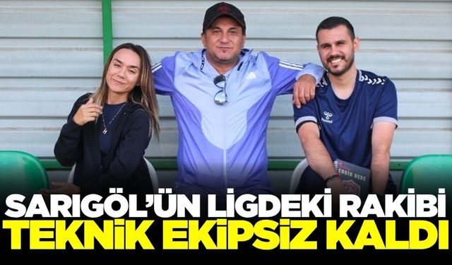 Sarıgöl'ün rakibine teknik ekip şoku