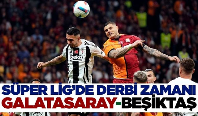 Haftanın maçı: Galatasaray-Beşiktaş
