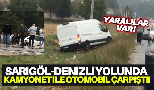 Kamyonet ile otomobil çarpıştı: Yaralılar var