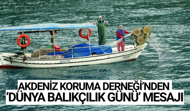 AKD'den ‘Dünya Balıkçılık Günü’ mesajı