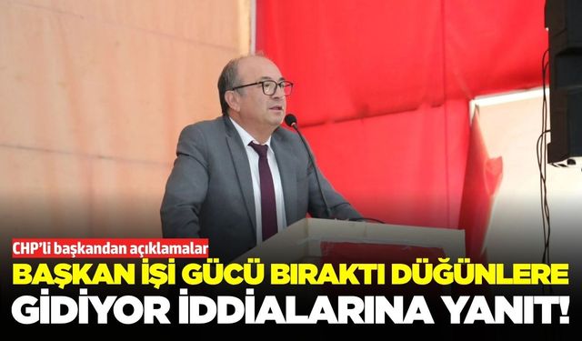 CHP'li Başkan çıkan dedikodulara cevap verdi!
