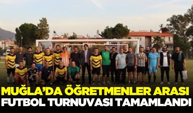 Muğla'da öğretmenler günü futbol turnuvası tamamlandı