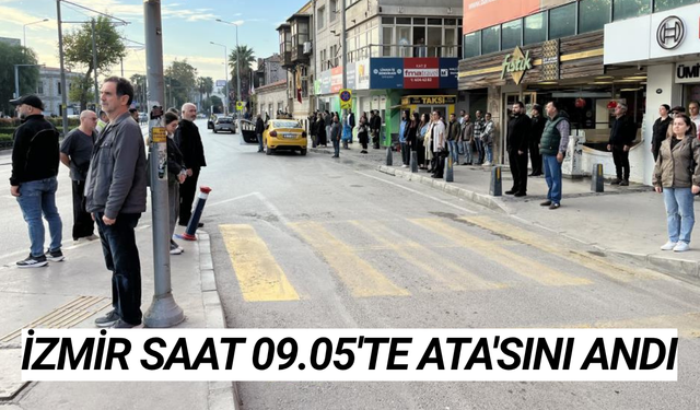 Saat 09:05'te İzmir'de hayat durdu!