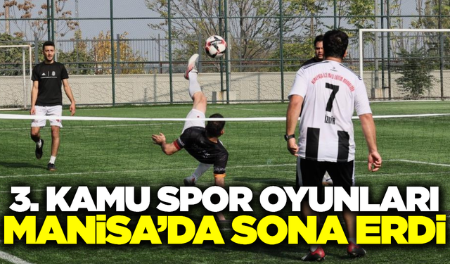 Manisa'da 3. Kamu Spor Oyunları'nın Ege Grup Müsabakaları tamamlandı