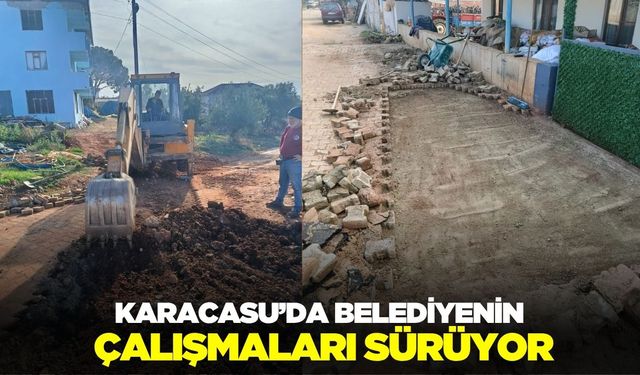 Karacasu'da çalışmalar hız kesmeden devam ediyor
