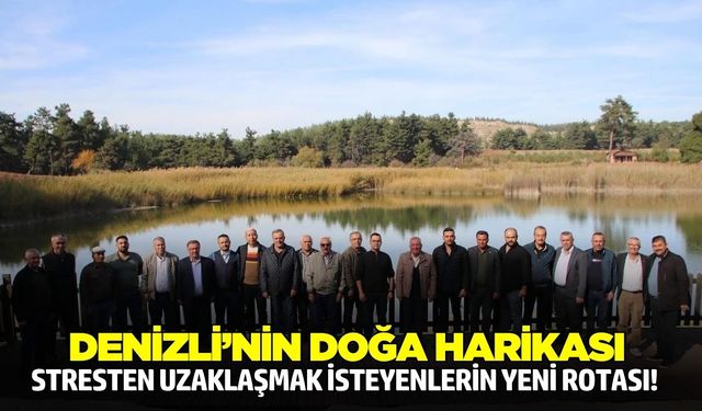 Kent stresinden uzaklaşmak isteyenlerin uğrak noktası oldu!