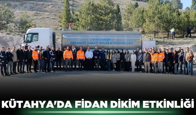 Kütahya'da fidan dikim etkinliğine yoğun katılım