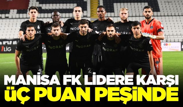 Manisa FK, İstanbul'da lidere konuk oluyor!