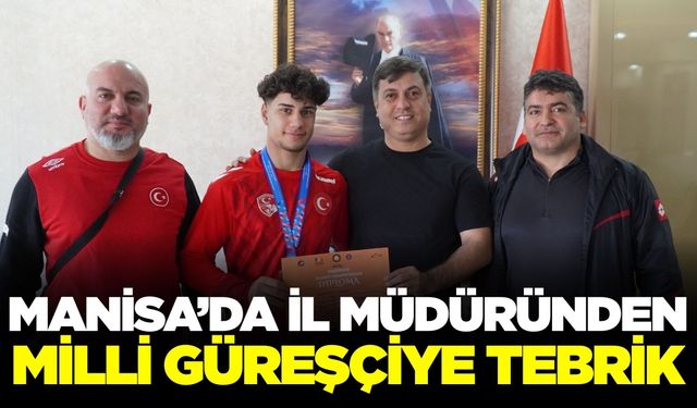Manisa Gençlik ve Spor İl Müdürü'nden genç sporcuya tebrik