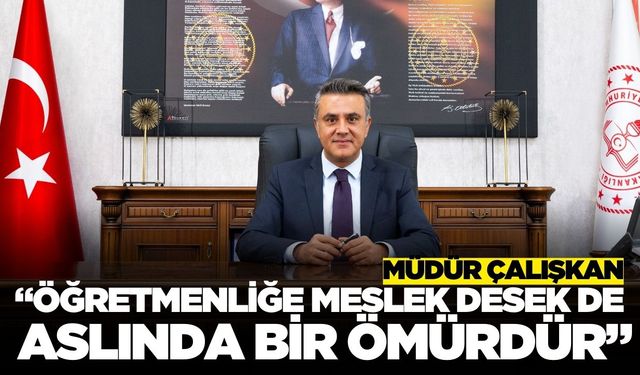 Müdür Çalışkan, 24 Kasım Öğretmenler Günü dolayısıyla mesaj yayımladı
