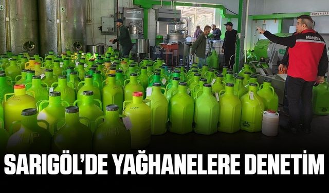 Sarıgöl'de yağhanelere sıkı denetim