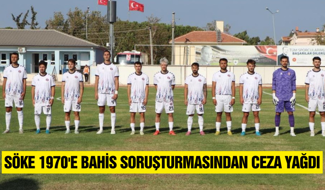 Söke'de 7 futbolcuya bahis cezası
