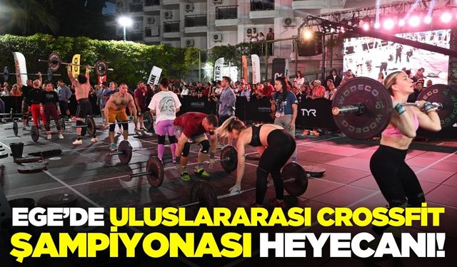 Ege'de Uluslararası CrossFit Şampiyonası